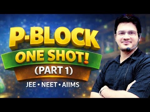 P Block Complete One Shot (Part 1) | Full Chapter in 1 Video | JEE/NEET