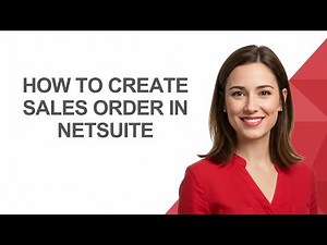 How To Create Sales Order In Netsuite - AshleyHowTo
