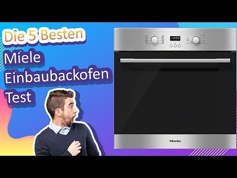 Die 5 Besten Miele Einbaubackofen Test