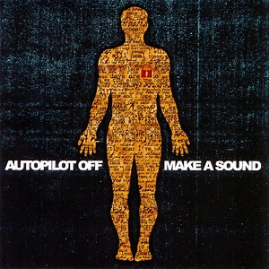 Autopilot Off - Make A Sound
