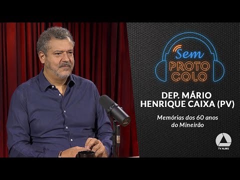 60 anos de histórias do Mineirão com dep. Mário Henrique Caixa | SEM PROTOCOLO