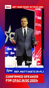 Confirmed Speaker: Rep. Matt Gaetz (R-FL) for CPAC in DC 2024 Join us February 21 - 24 for CPAC in DC! Sign-up at CPAC.org/DC | CPAC