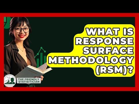 What Is Response Surface Methodology (RSM)? - The Friendly Statistician