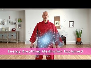 Energy Breathing Meditation by Qigong Master Chunyi Lin Explained