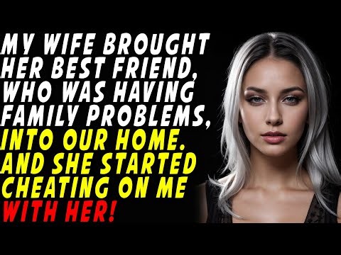 How My Wife Became a Lesbian and Cheated on Me with Her Best Friend! #cheatingwife