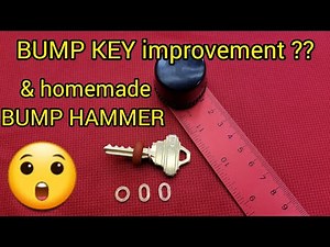 POSSIBLY a better BUMP KEY, & homemade BUMP HAMMER.