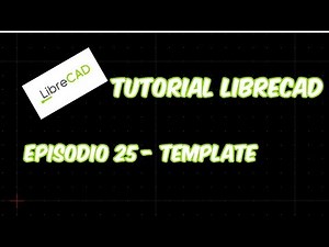 LibreCAD - Tutorial 25 - Template