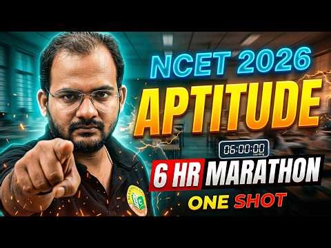 NCET 2026 Aptitude Full Course 🔥 6 Hour Marathon || One Shot Complete Preparation