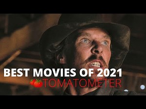 The Best Movies Of 2021 By Rottentomatoes