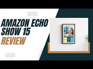 Amazon Echo Show 15 Review – Is It Worth It in 2025?