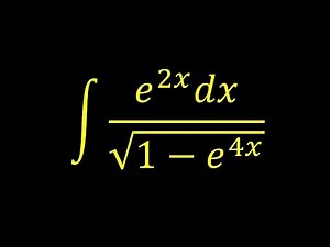Integral of e^(2x)/sqrt(1-e^(4x)) - Integral example