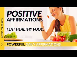 Powerful Positive Affirmations for Eating Healthy Food