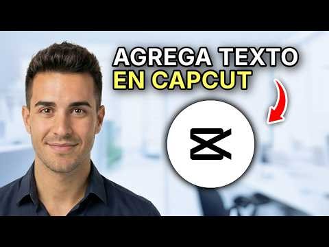 Cómo Agregar Texto en CapCut - Guía Fácil 2026