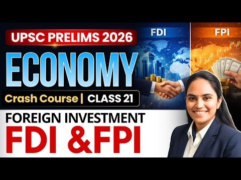 Economy L21: FDI & FPI Explained | UPSC Prelims 2026 Free Course