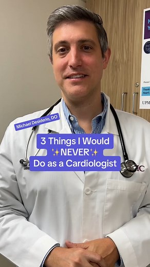 What would a cardiologist never do? Michael Desiderio, DO, shares his top three: - No tobacco products/vaping - Don't skip your routine screenings - Don't eat fast food often | UPMC