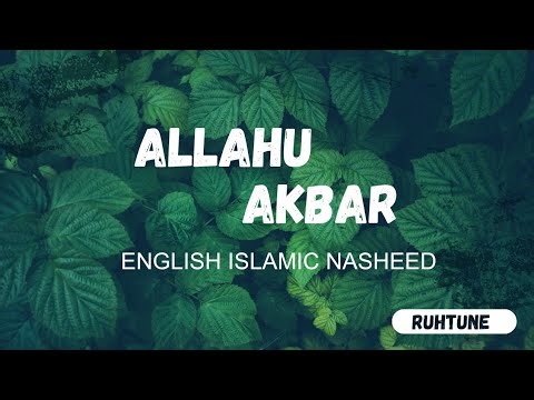 Allahu Akbar – A Spiritual Islamic Nasheed