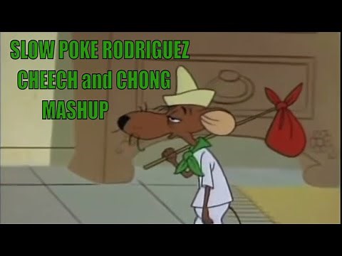 SLOW POKE RODRIGUEZ. Cheech and Chong Cartoon Mashup.