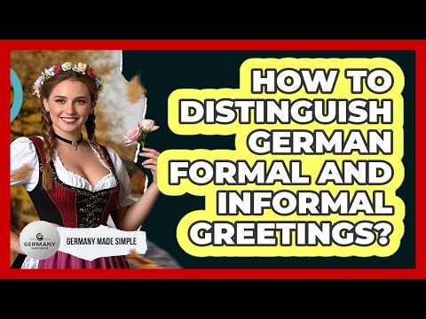 How To Distinguish German Formal And Informal Greetings?