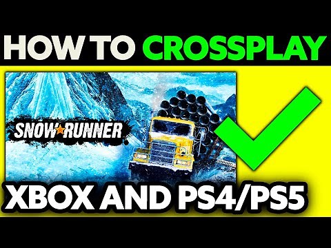 How To Crossplay Snowrunner XBOX and PS4/PS5 (2025) - Step by Step
