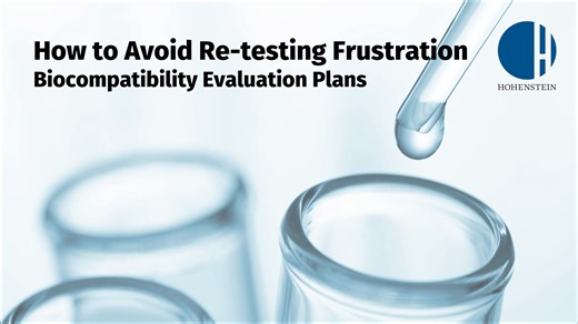 How to Avoid Re-testing Frustration: Biocompatibility Evaluation Plans (BEPs)