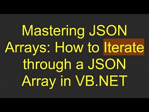 Mastering JSON Arrays: How to Iterate through a JSON Array in VB.NET