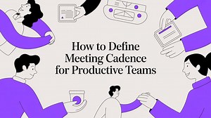 How to Define Meeting Cadence for Productive Teams - Remote Sparks