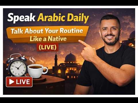 Daily Routine in Arabic | Learn How to Talk About Your Day (Live Lesson)