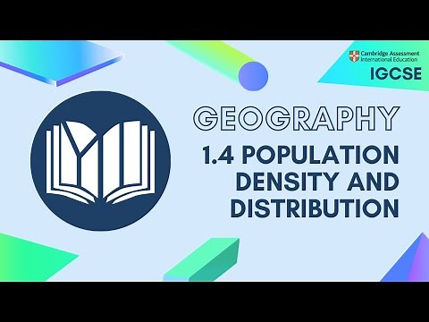 IGCSE Geography: 1.4 Population Density and Distribution