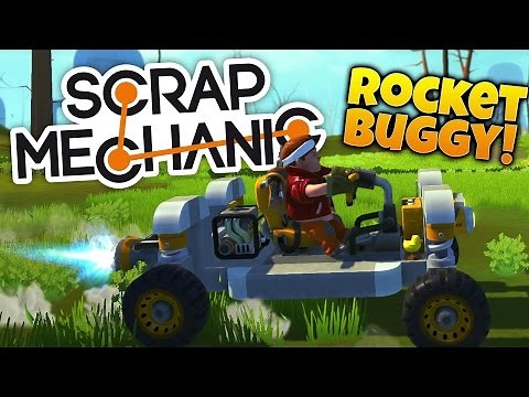 Scrap Mechanic Gameplay - BUILDING A ROCKET BUGGY! (Let's Play Scrap Mechanic Gameplay Part 1)