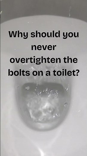 The Ultimate Toilet Repair Guide - Overtightening Bolts #19