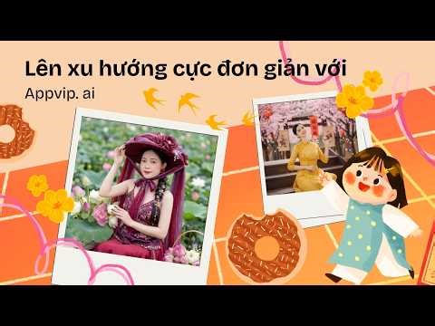 Chỉnh Sửa Ảnh Lên Xu Hướng Cực Đơn Giản Với Appvip