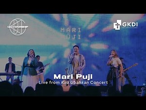 Mari Puji (Live from Kau Ubahkan Concert) | GKDI Worship | Original Song