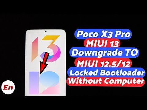 Poco X3 Pro | Downgrade MIUI 13 to MIUI 12.5 or MIUI 12 | Locked Bootloader | NO TWRP & NO Computer