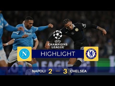 Napoli vs Chelsea (2-3) Highlights and Goals