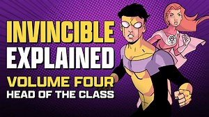 Invincible explained | Volume 4: Head of the class