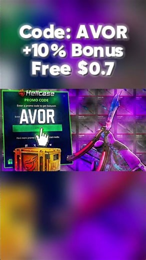 🎁 Hellcase Promo Code - AVOR : Get Free $0.7 and 10% Deposit Bonus
