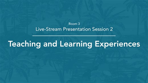 Live-Stream Room 3: IICE/IICAH | Teaching and Learning Experiences