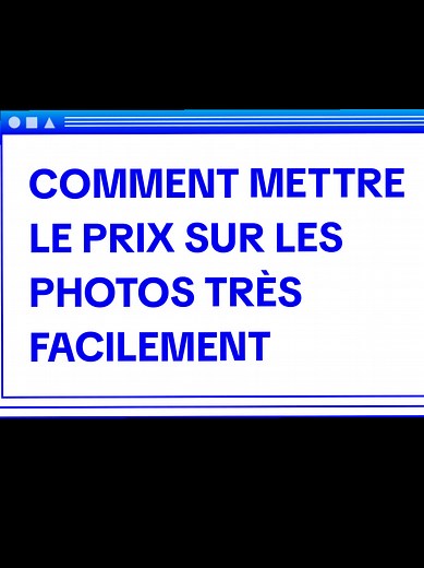Comment mettre le prix sur les photos facilement