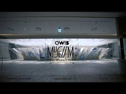[OWIS MUSEUM : Only When I Sleep] Visual Archive