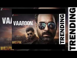 VAAROON SONG|Anand Bhaskar RomyGinny Diwan Mirzapur lyrical versions and visualizer videos available