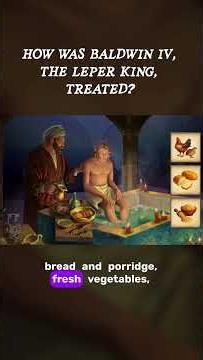 How Medieval Doctors Treated the Leper King