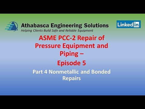 ASME PCC-2 Post Construction Specifications Overview - Episode 5 -Nonmetallic and Bonded Repairs