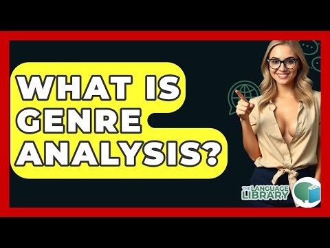 What Is Genre Analysis? - The Language Library