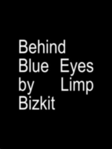 Behind Blue Eyes by Limp Bizkit - Lyrics and Meaning