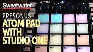 Using PreSonus ATOM Pad with Studio One DAW Software - InSync | Sweetwater