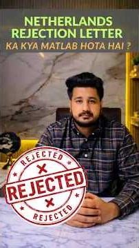 NETHERLANDS VISA REJECTION LETTER KA KYA MATLAB HOTA HAI ? | NETHERLANDS VISA REFUSAL