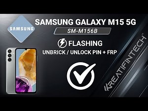 SAMSUNG GALAXY M15 5G (SM-M156B) FLASHING UNBRICK / UNLOCK PIN + FRP ✅