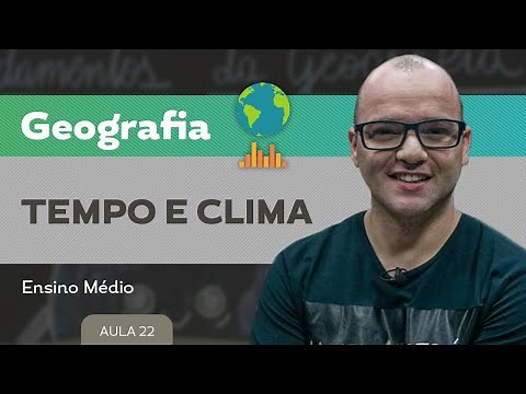 Tempo e clima​ - Geografia - Ensino Médio