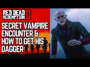 How to Get the Secret Vampire encounter in Red dead Redemption 2