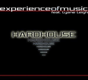 Experience Of Music Feat. Lyane Leigh - Hardhouse